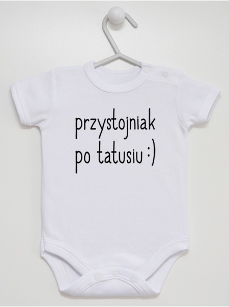 Przystojniak Po Tatusiu - body niemowlęce Przystojniak Po Tatusiu - body niemowlęce