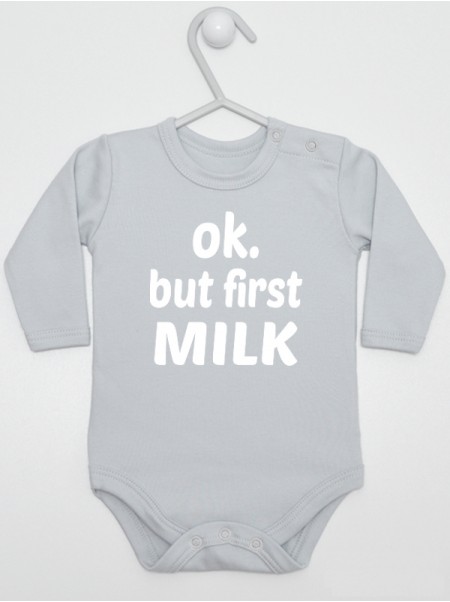 Ok But First Milk - bodziak dla noworodka