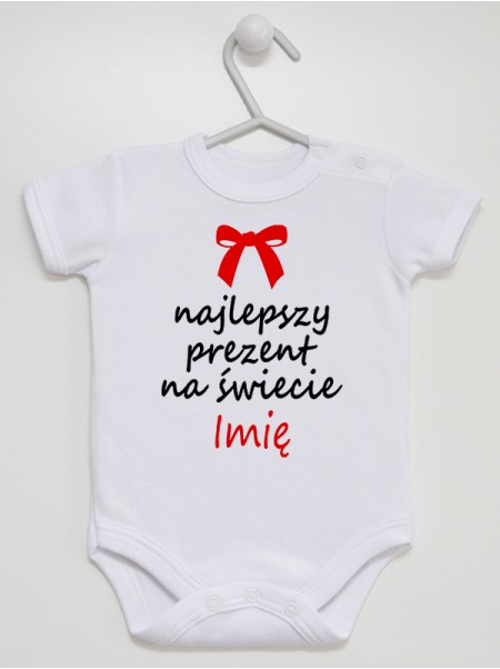 Najlepszy Prezent Na Świecie + Imię - body niemowlęce Najlepszy Prezent Na Świecie + Imię - body niemowlęce
