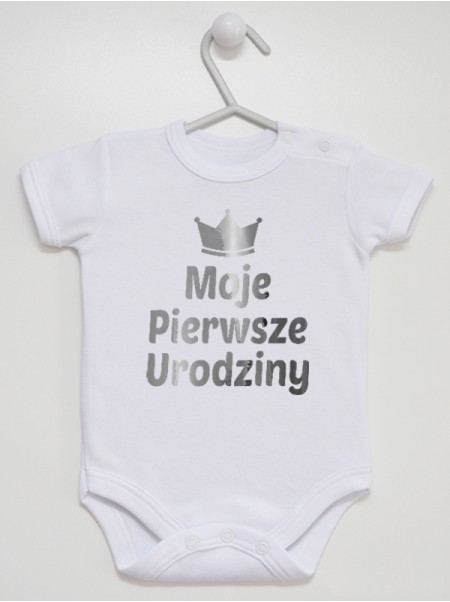 Moje Pierwsze Urodziny Nadruk Srebrny 04 - body niemowlęce Moje Pierwsze Urodziny Nadruk Srebrny 04 - body niemowlęce