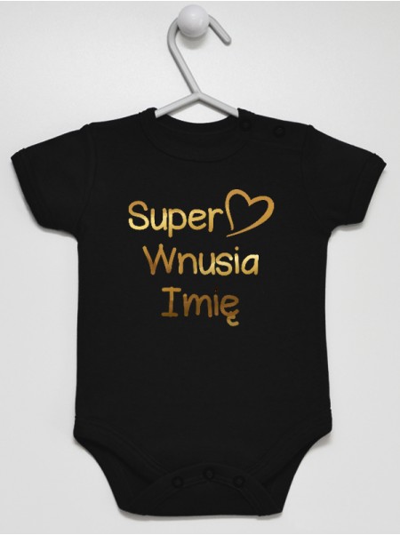 Super Wnusia + Imię Nadruk Złoty - body dla dziewczynki z imieniem