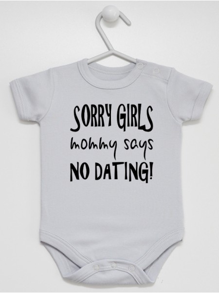 Sorry Girls Mommy Says No Dating! - body dla chłopca