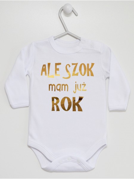 Ale Szok Mam Już Rok Złoty - body niemowlęce Ale Szok Mam Już Rok Złoty - body niemowlęce