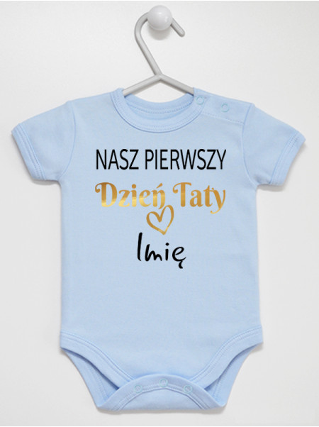 Nasz Pierwszy Dzień Taty - body na Dzień Ojca z nadrukiem Nasz Pierwszy Dzień Taty - body na Dzień Ojca z nadrukiem