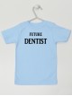 Future Dentist - koszulka z napisem niemowlęca
