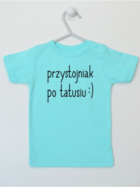 Przystojniak Po Tatusiu - t-shirt dla chłopca z nadrukiem