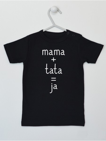 Mama + Tata = Ja - koszulka dla niemowląt z napisami