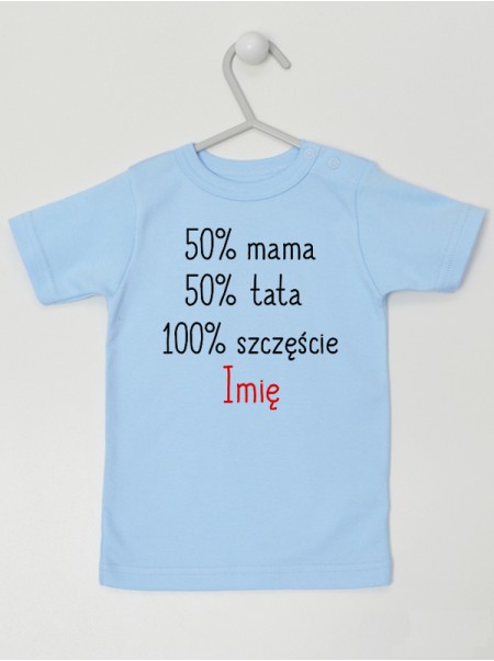 50% Mama 50% Tata 100% Szczęścia - koszulka z imieniem