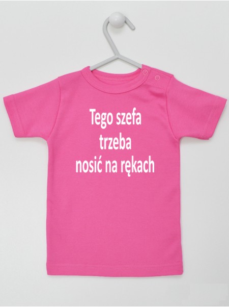 Tego Szefa Trzeba Nosić Na Rękach - t-shirt z nadrukiem