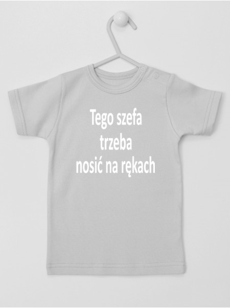 Tego Szefa Trzeba Nosić Na Rękach - t-shirt z nadrukiem