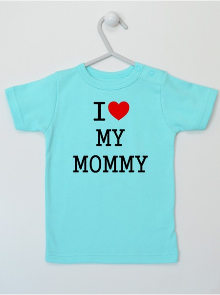 I Love My Mommy - koszulka z napisami o mamie