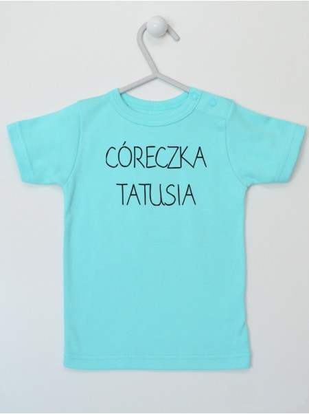 Córeczka Tatusia - koszulka dla dziewczynki z napisami