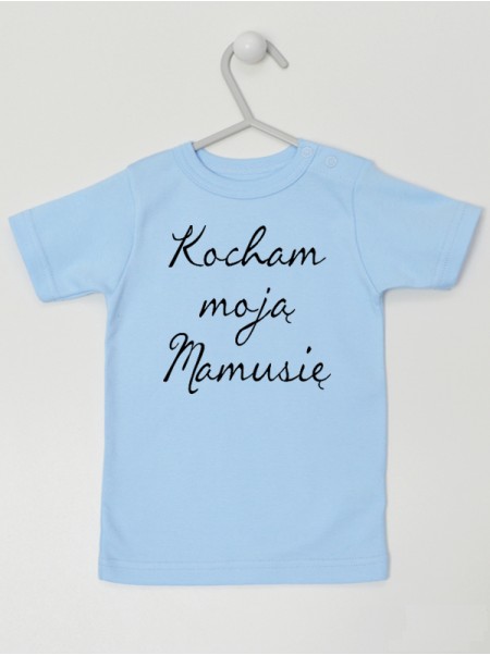 Kocham Moją Mamusię - koszulka dla niemowlaka