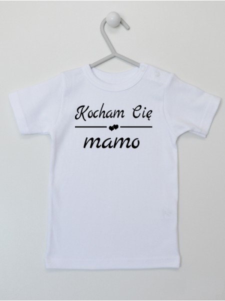 Kocham Cię Mamo - koszulka niemowlęca z napisami