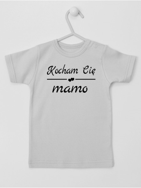 Kocham Cię Mamo - koszulka niemowlęca z napisami
