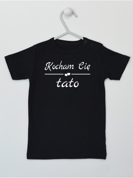 Kocham Cię Tato - koszulka z napisami o tacie