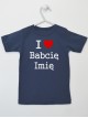 I Love Babcię + Imię Babci lub Dziecka - koszulka dla niemowlaka