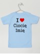 I Love Ciocię z imieniem - koszulka z napisami o cioci
