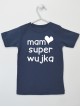 Mam Super Wujka - koszulka z napisami