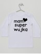 Mam Super Wujka - koszulka z napisami
