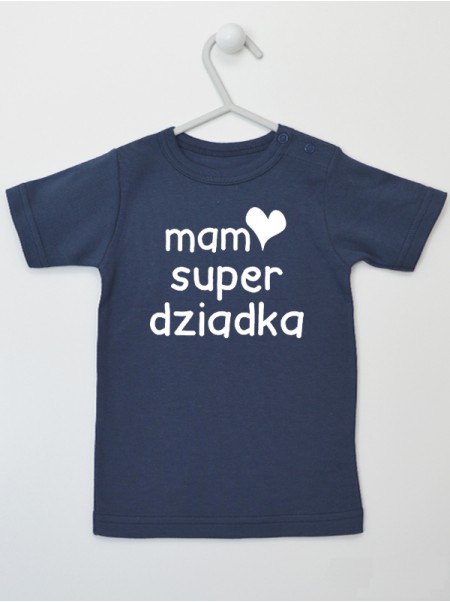 Mam Super Dziadka - koszulka niemowlęca z napisami