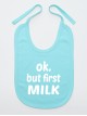 Ok But First Milk- śliniaczek bawełniany dla noworodków