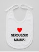 Napis Serduszko Mamusi z Sercem Czerwonym - śliniak z napisami