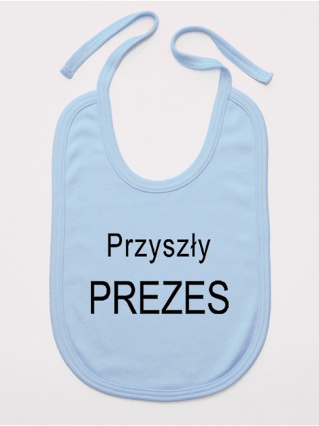 Przyszły Prezes - śliniak Przyszły Prezes - śliniak