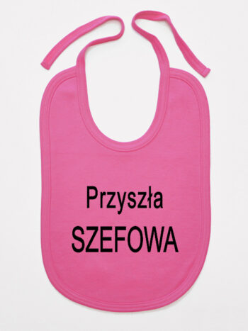 Napis Przyszła Szefowa - śliniaczek dla dziewczynki - Ciemny Różowy