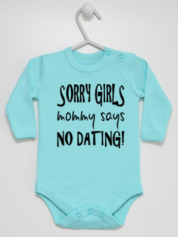 Sorry Girls Mommy Says No Dating! - body dla chłopca - Miętowy - Długi rękaw