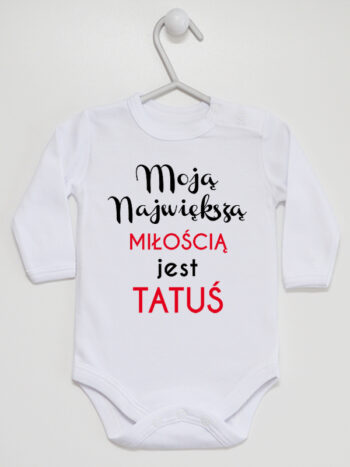 Moją Największą Miłością Jest Tatuś - body dla dzieci z nadrukiem - Biały - Długi rękaw