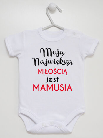 Moją Miłością Jest Mamusia - body z napisami dla dzieci - Biały - Krótki rękaw