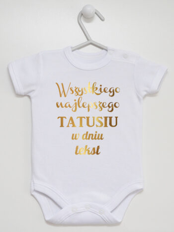 Życzenia Dla Taty z Własnym Napisem - body dziecięce personalizowane - Biały - Krótki rękaw