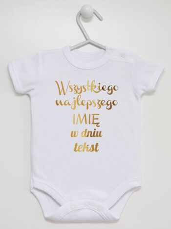 Wszystkiego Najlepszego z Imieniem w Dniu + Tekst - body z własnym nadrukiem - Biały - Krótki rękaw