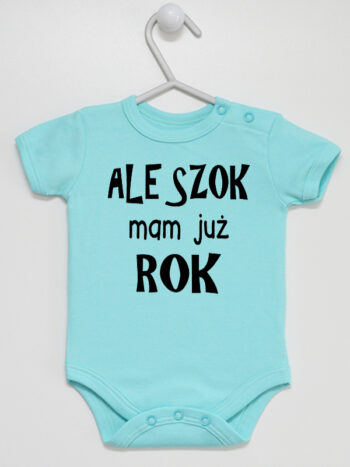 Napis Ale Szok Mam Już Rok - body na roczek - Miętowy - Krótki rękaw