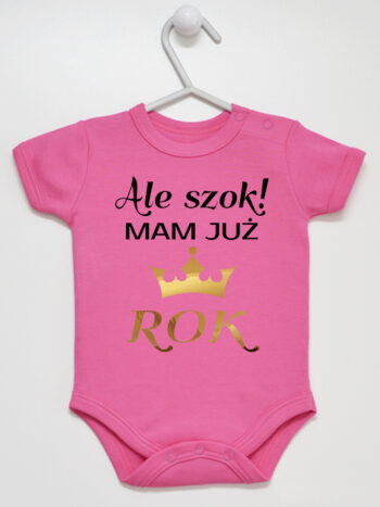 Ale Szok Mam Już Rok z Złotą Koroną - body niemowlęce na roczek - Ciemny Różowy - Krótki rękaw