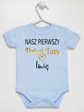 Nasz Pierwszy Dzień Taty - body na Dzień Ojca z nadrukiem - Błękitny - Krótki rękaw