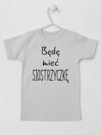 Będę Mieć Siostrzyczkę - koszulka dla dzieci - Szary - Koszulka krótki rękaw