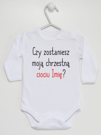 Czy Zostaniesz Moją Chrzestną Ciociu + Imię - body z imieniem - Biały - Długi rękaw