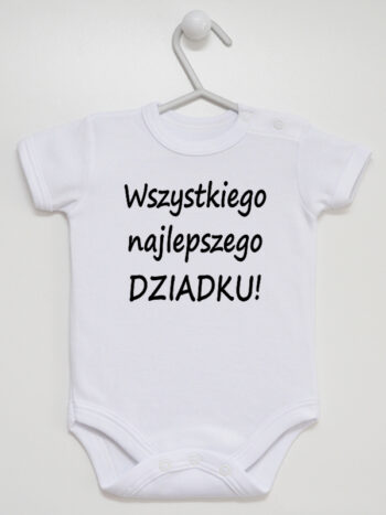 Wszystkiego Najlepszego Dziadku - body z życzeniami dla dziadka z napisem - Biały - Krótki rękaw