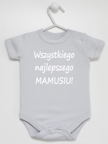 Wszystkiego Najlepszego Mamusiu - bodziak z życzeniami dla mamy - Szary - Krótki rękaw