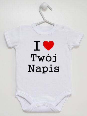 I Love + Twój Napis - body z nadrukiem - Biały - Krótki rękaw