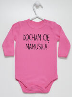 Kocham Cię Mamusiu - bodziak niemowlęcy - Ciemny Różowy - Długi rękaw