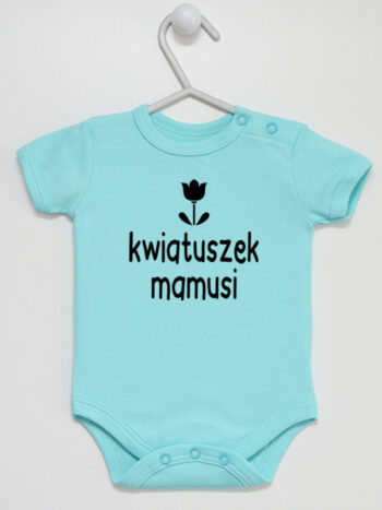 Kwiatuszek Mamusi - bodziak z nadrukiem dla dziecka - Miętowy - Krótki rękaw