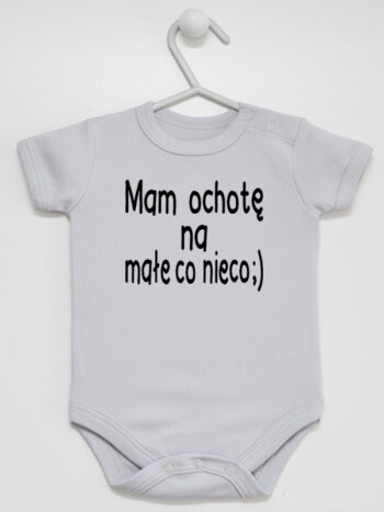 Mam Ochotę Na Małe Co Nieco - body z napisami dla dzieci - Szary - Krótki rękaw