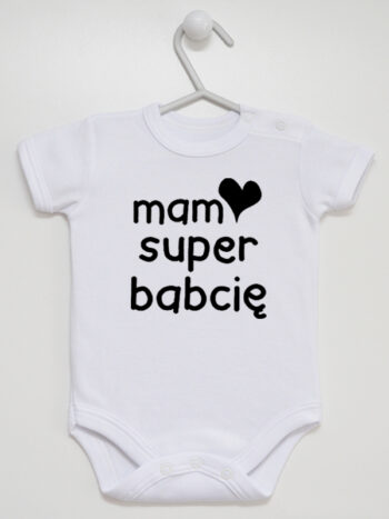 Mam Super Babcię - body z nadrukiem dla dzieci - Biały - Krótki rękaw