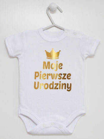 Moje Pierwsze Urodziny Nadruk Złoty z Koroną - body niemowlęce - Biały - Krótki rękaw