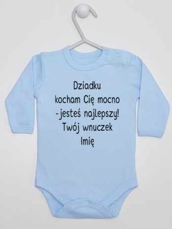 Dziadku Kocham Cię Mocno Jesteś Najlepszy Twój Wnuczek - body dla chłopca z imieniem - Błękitny - Długi rękaw