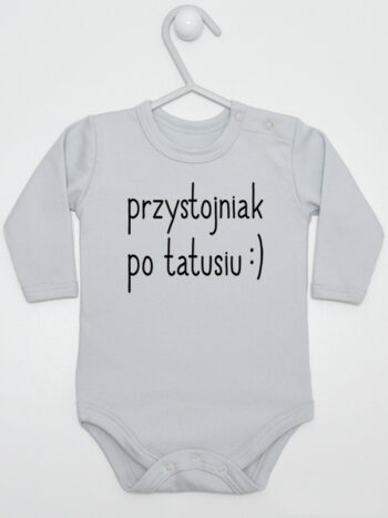 Przystojniak Po Tatusiu - body dla chłopca z napisami - Szary - Długi rękaw