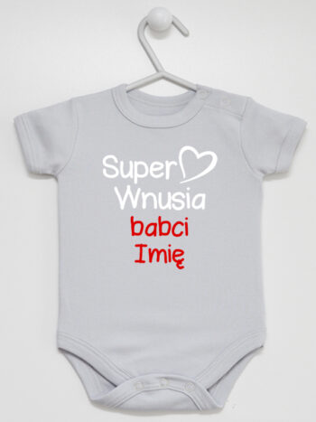 Nadruk Super Wnusia Babci + Imię - body dla dziewczynki z imieniem babci - Szary - Krótki rękaw